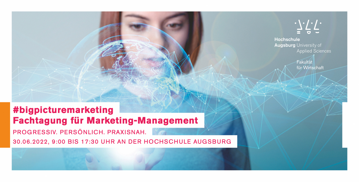 #bigpicturemarketing – Fachtagung für Marketing-Management an der Hochschule Augsburg